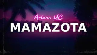 Arlene MC - MamaZota | lyrics