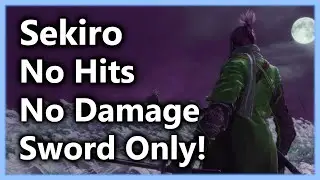 Sekiro Damageless & Hitless – Immortal Severance Sword Only