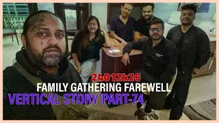 MYKK2083 VERTICAL STORY PART-74 | FAMILY GATHERING AT MY COUSINS PLACE IN NEW ESKATON FOR A FAREWELL