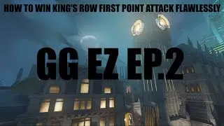 HOW TO WIN KINGS ROW FIRST POINT ATTACK FLAWLESSLY | GG EZ Ep.2