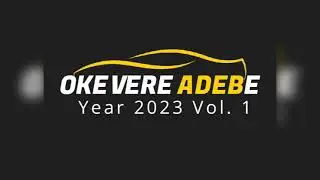 Okevere Adebe 2023 Vol. 1