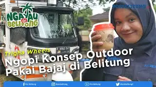 Kopi dari Bajaj? Trigha Wheels Bawa Konsep Ngopi Outdoor di Belitung | Ngayau de Belitong-UMKM