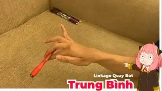Hướng dẫn Linkage quay bút 