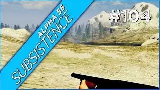 Subsistence Alpha 56 Deutsch 🏹 Wir sind &uuml;ber`n Berg 🏹   #104