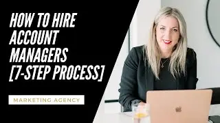 How To Hire Account Managers [7-Step Process]