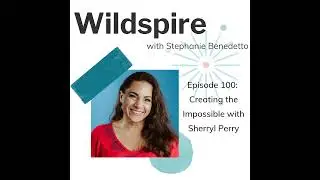 #100 When the Impossible Opens: Trust, Love & Miracles in Business with Sherryl Perry