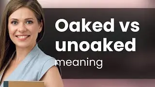 Oaked vs Unoaked: Unveiling the Secrets of Wine Flavors