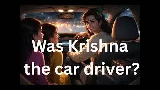 Was Krishna the car driver?