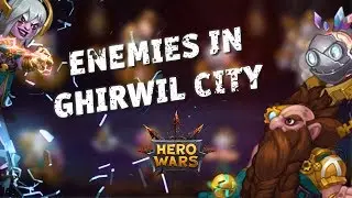 Enemies in Ghirwil City | Hero Wars