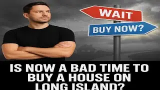 Is Now a Bad Time to Buy a House on Long Island?