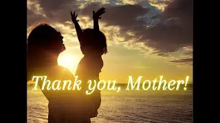 Thank you, Mother!
