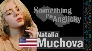 Natalia Muchova @nataliamuchova  - Something Po Anglicky English Podcast