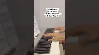 N. Kapustin VS CHEAP PIANO! #Jazz #Piano #kapustin  #impromptu