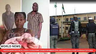 PASTOR ARRESTED FOR ALLEGEDLY KIDNAPPING CHURCH MEMBERS KIDS,IMPREGNATING CHOIR COORDINATOR&rsquo;S WIFE.