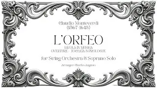 Claudio Monteverdi - L'Orfeo - Toccata & Prologue - String Orchestra and Soprano Solo