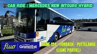 🎥 {CAB RIDE} FLUO GRAND EST (57) || LIGNE 124➡️ FORBACH - PUTTELANGE // MERCEDES NEW INTOURO HYBRID