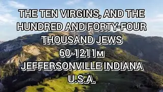 THE TEN VIRGINS, AND THE HUNDRED AND FORTY-FOUR THOUSAND JEWS (60-1211м)