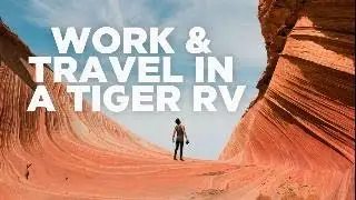 Work & Travel in a Tiger RV