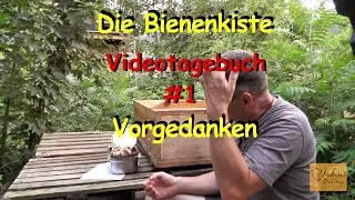 Die Bienenkiste - Videotagebuch #1- Vorgedanken
