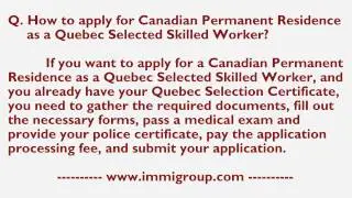 How to apply for Canadian Permanent Residence as a Quebec Selected Skilled Worker?