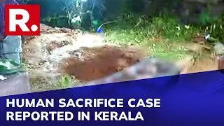 BJP Questions Law & Order In Kerala After Two Women Killed In Suspected Human Sacrifice Incident