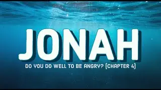 Хорошо ли тебе злиться? (Иона 4) | Джейкоб Брайант