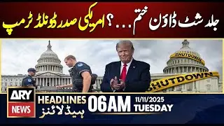 Trump Democrats have support shutdown is going to end soon | ARY News 6 AM Headlines | 11th Nov 2025