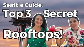 Seattle Guide: 3 Hidden Rooftops You Must Visit!