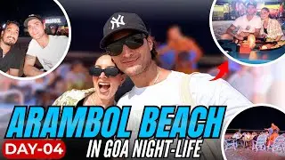 GOA ARAMBOL BEACH NIGHT LIFE 🌙 | CRAZY VIBES & LIVE MUSIC 🎶 | GOA VLOG