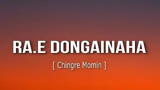 Ra.e Dongainaha _ Chingre Momin_ New garo song _ ( lyrics)