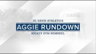 Aggie Rundown: Hickey Gym Remodel