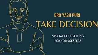 TAKE DECISION | BRO YASH PURI | YOUTH MINISTRY
