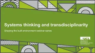 Systems thinking and transdisciplinarity - Shaping the built environment