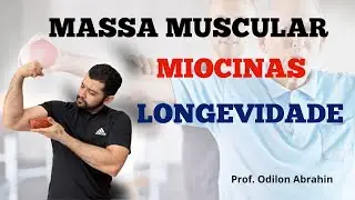 Massa muscular, miocinas e longevidade.