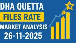 DHA Quetta Files Latest Rates |Must Watch | Best Time To Invest | Updated Market Info 2025