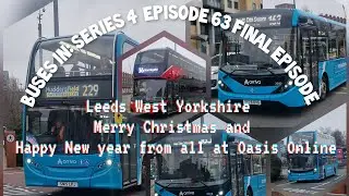 Buses in: S4 Ep 63 Leeds (West Yorkshire) 23/12/2025 (Final Episode)