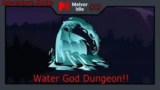 Melvor Idle Adventure Mode #17 Never Before God Dungeon.