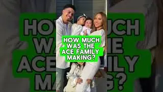 How much was the Ace Family making?