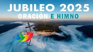 Oración e Himno Jubileo 2025 Año de la Esperanza 💚 Canción Letra