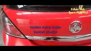 What to check under the hood? Holden Astra - Under bonnet Checks