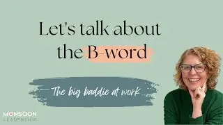 Tips from a Burnout Coach: the B-Word