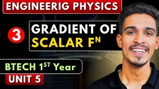 Lec 3 | Gradient of Scalar Function ( Numericals ) | Engineering Physics BTech 1st Year