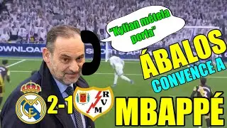REAL MADRID 2-1 RAYO VALLECANO - &Aacute;BALOS calls MBAPP&Eacute; from PRISON and CONVINCES him to WIN