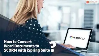 How to Convert Word Documents to SCORM with iSpring Suite