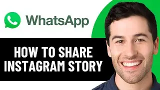 КАК ПОДЕЛИТЬСЯ ИСТОРИЕЙ ИЗ INSTAGRAM В СТАТУС WHATSAPP В 2026 ГОДУ! (ПОЛНОЕ РУКОВОДСТВО)