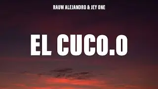 Rauw Alejandro, Jey One - El Cuc0.0 (Letra/Lyrics)