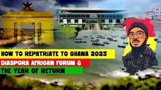 How to Repatriate to Ghana 2025 | Diaspora African Forum #lifestylecontent