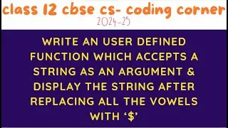 PYTHON PROGRAM ACCEPTS A STRING  REPLACE ALL VOWELS WITH $ | STRING MANIPULATION| CLASS 12 CBSE CS