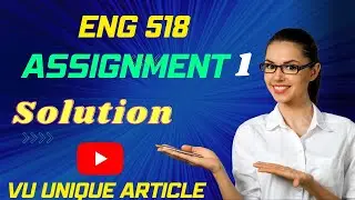 ENG518 Assignment 1 Solution Short 2023 / ENG518 Assignment 1 Solution Fall 2022/ ENG518 Fall 2022
