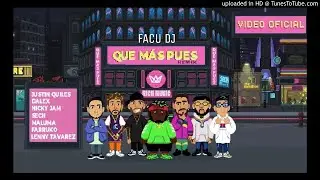 10. FACU DJ --- QUE MAS PUES (Remix Fiestero)
